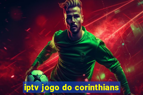 iptv jogo do corinthians